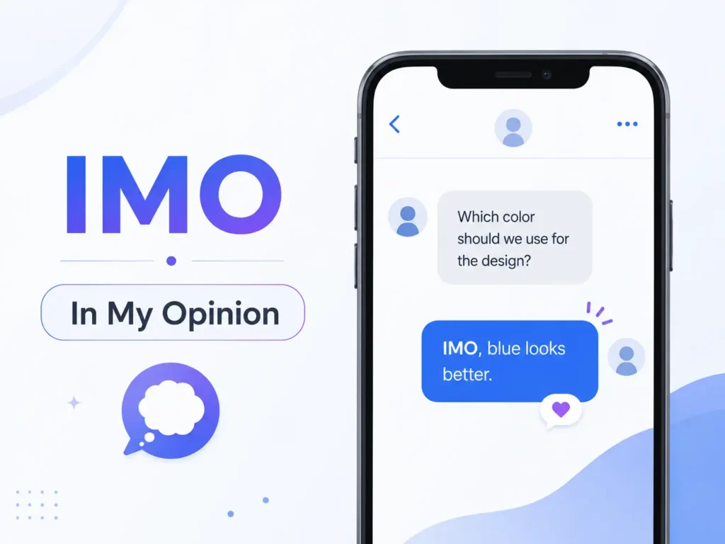 IMO meaning explained as “In My Opinion” with a smartphone chat example showing how IMO is used in texting.