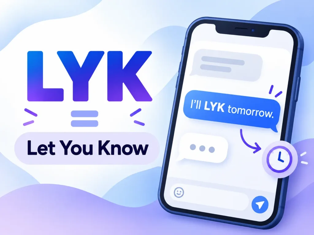 LYK meaning in text explained as Let You Know, featuring a smartphone chat with the example “I’ll LYK tomorrow” and a clock icon.