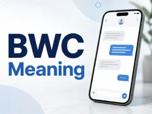Featured image showing the text “BWC Meaning” beside a smartphone chat interface with simple message bubbles on a clean blue and white background.