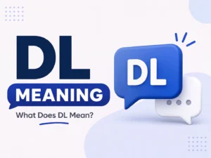 DL meaning explained for text messages, social media, and online conversations