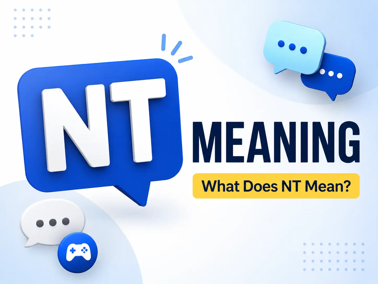NT meaning in text messages, gaming, and social media explained