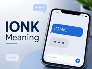 Professional blog featured image showing a smartphone chat screen with the text “IONK” in a message bubble and bold “IONK Meaning” text on a clean blue background.