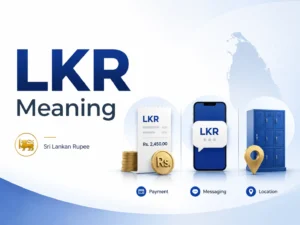 LKR Meaning featured image with large blue “LKR Meaning” text, Sri Lankan Rupee payment elements, a phone chat icon, and a locker/location graphic showing different LKR contexts on a clean professional blog background.