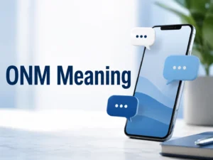 Professional featured image showing a smartphone with blue chat bubbles and the bold text “ONM Meaning” on a clean blue-and-white background.