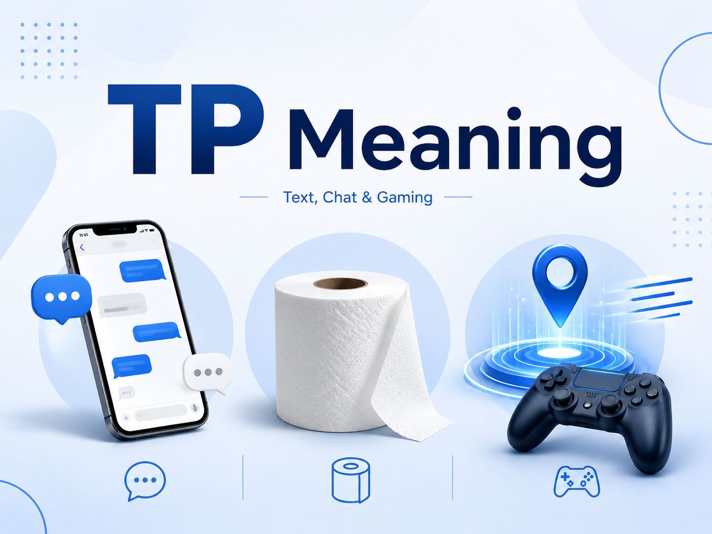 TP Meaning featured image with large blue “TP Meaning” text, a smartphone chat, toilet paper roll, and gaming controller with location icon, showing TP meanings in text, chat, and gaming.