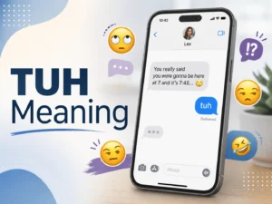 Professional TUH Meaning graphic featuring a smartphone chat with “tuh” as a reply, surrounded by emojis showing sarcasm, disbelief, annoyance, and humor.