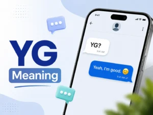 Professional blog graphic showing “YG Meaning” beside a smartphone chat where one person asks “YG?” and the reply says “Yeah, I’m good,” with clean speech bubble icons on a soft blue background.