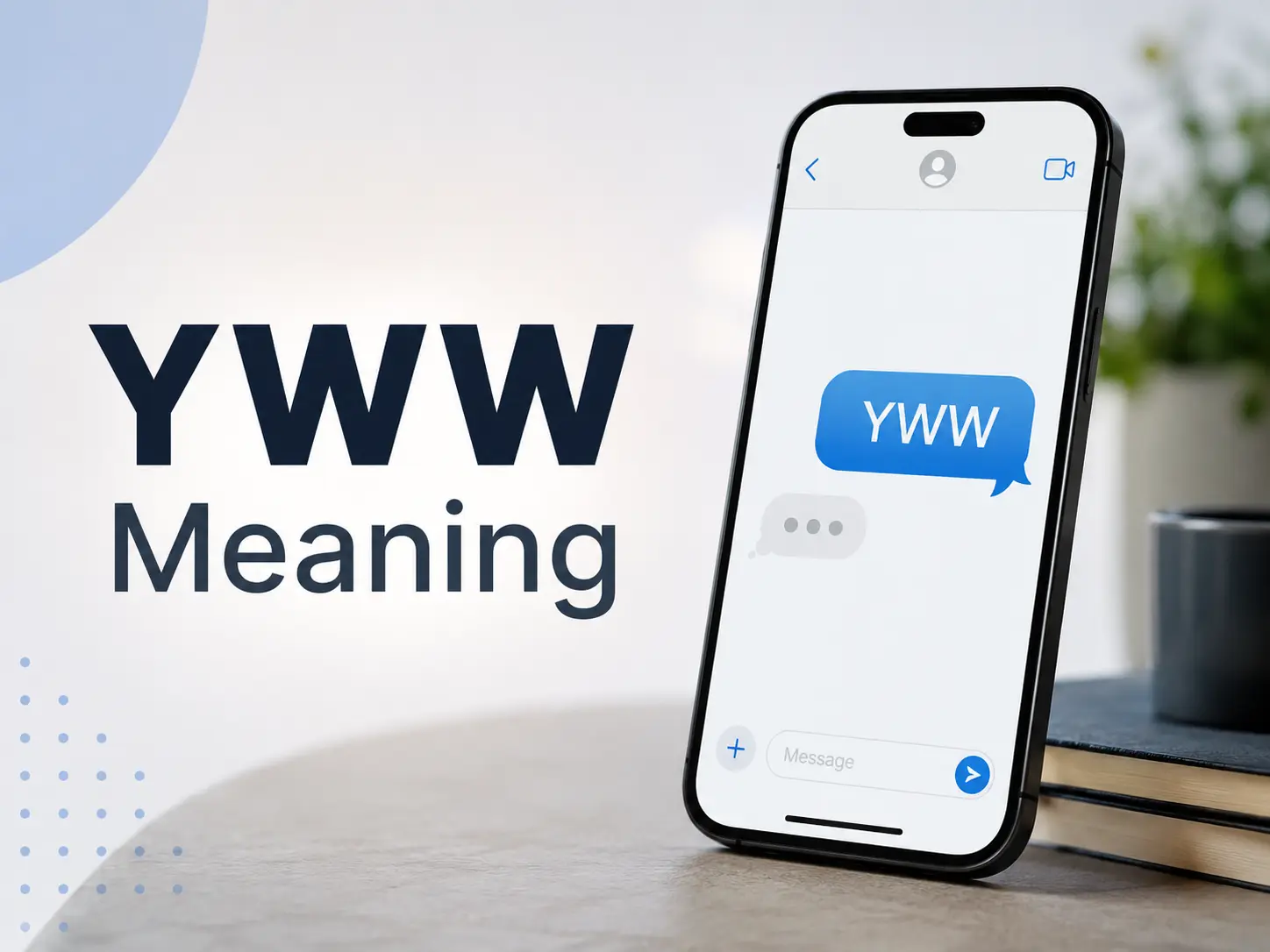 YWW Meaning blog featured image with a smartphone showing a YWW chat message on a clean professional background.