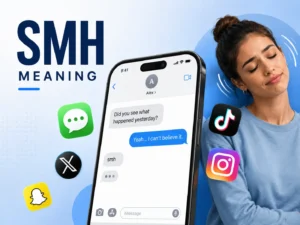 SMH meaning in text messages, social media, TikTok, Snapchat, Instagram, and online chats