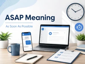 ASAP meaning featured image showing “As Soon As Possible” with a laptop, smartphone, clock, checklist, and professional workspace.