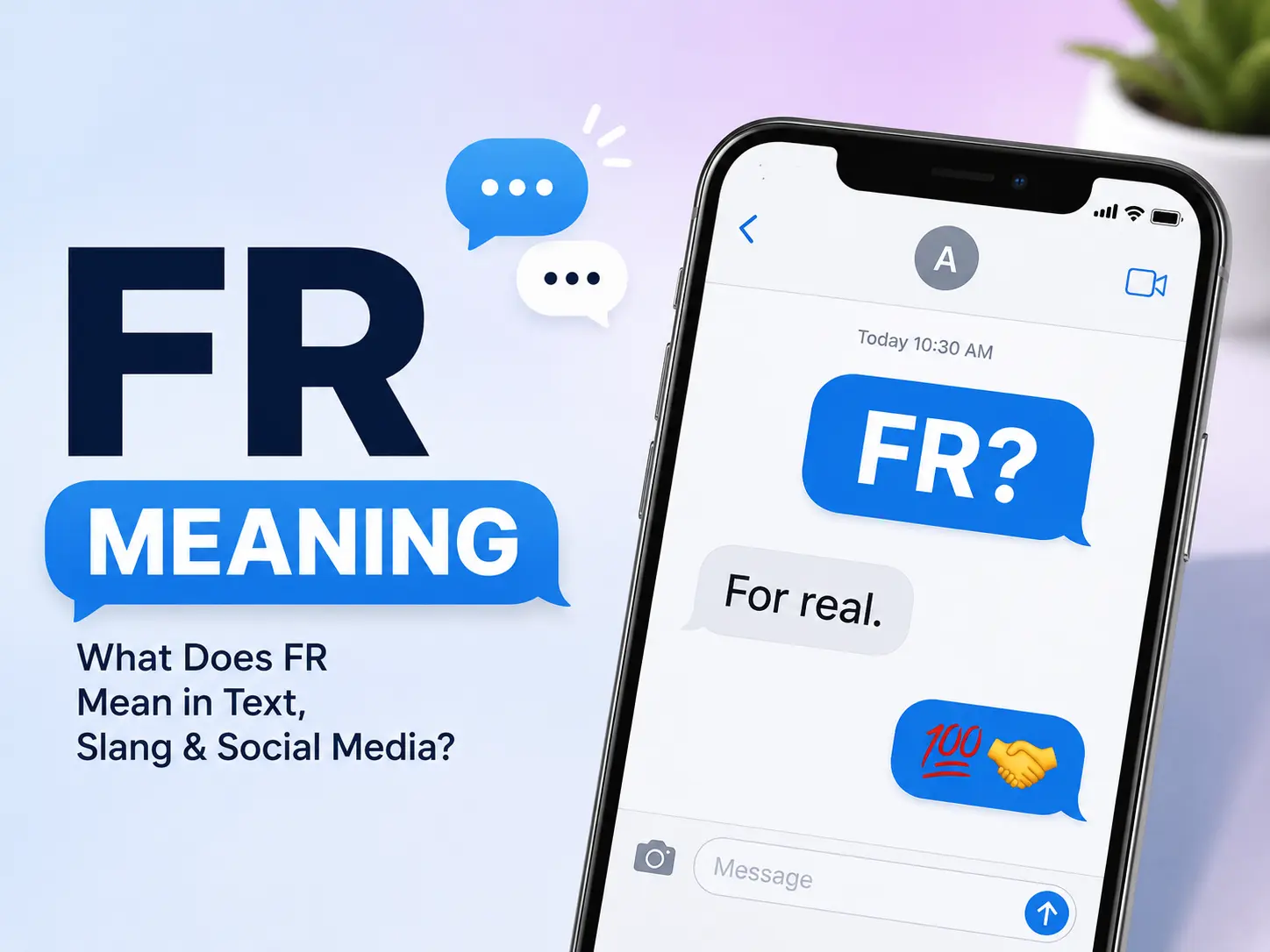 FR meaning featured image showing a smartphone text conversation with “FR?” and “For real” to explain the slang abbreviation.