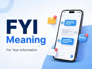 FYI Meaning featured image showing “For Your Information” with a smartphone, message bubbles, email icons, and notifications.