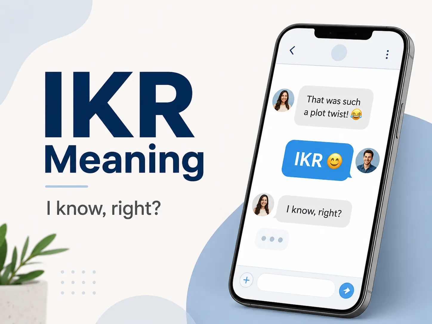 IKR Meaning featured image showing “I know, right?” with a smartphone text conversation using IKR.