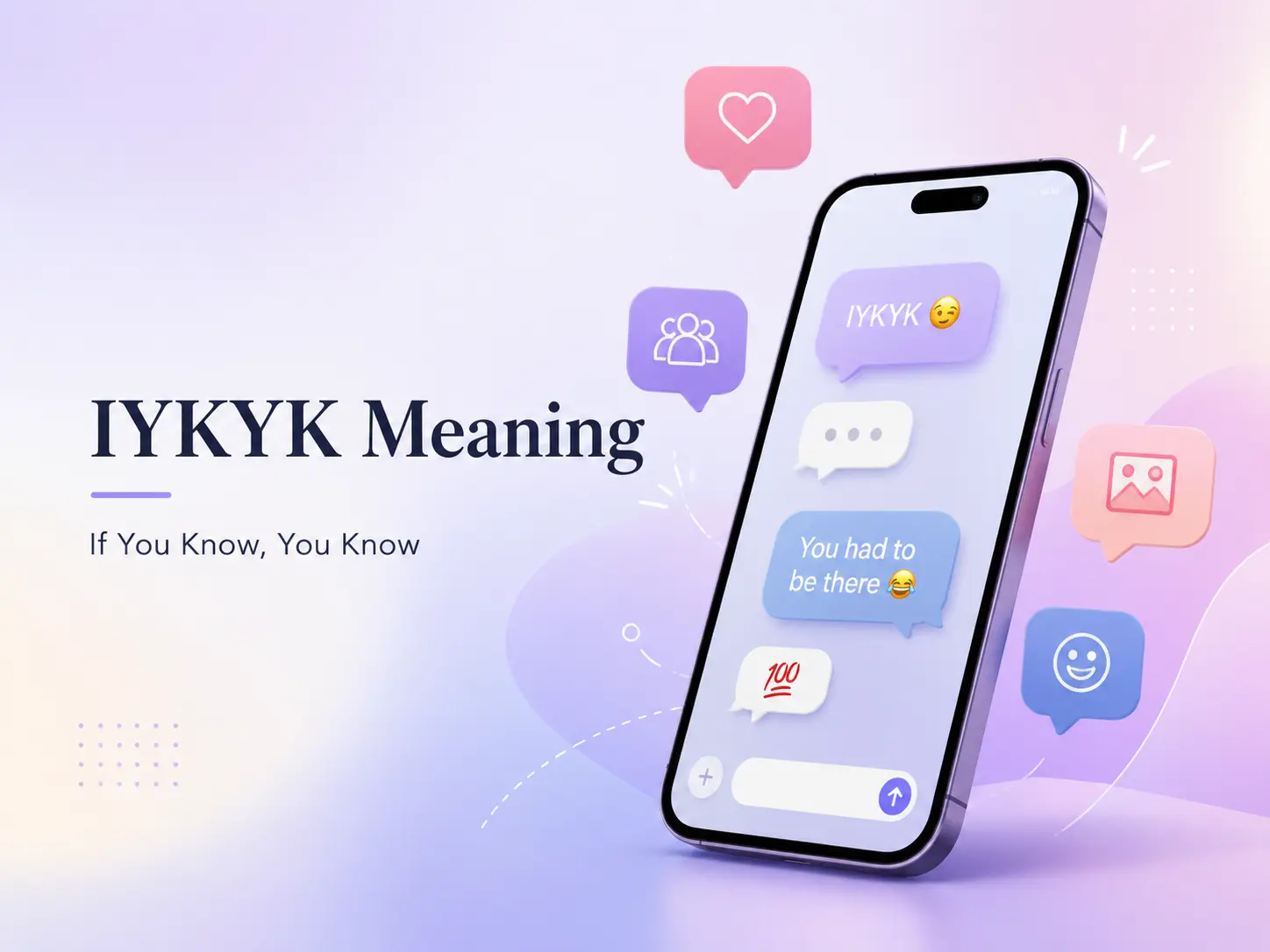 IYKYK meaning featured image showing a smartphone with chat bubbles and the phrase “If You Know, You Know.”