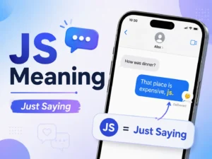 JS Meaning featured image showing “Just Saying” with a smartphone text conversation explaining how JS is used in texting and social media.
