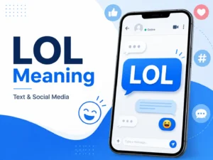 Featured image for LOL Meaning showing a smartphone chat with “LOL,” messaging bubbles, and social media icons explaining LOL in text and social media.