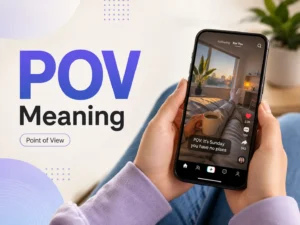 POV Meaning featured image showing a person holding a smartphone with a social media-style POV video and the text “POV Meaning – Point of View.”