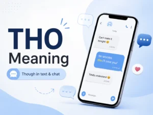 THO Meaning featured image showing a smartphone chat conversation explaining that “tho” means “though” in text and online chat.