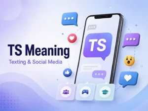 TS Meaning featured image with a smartphone, chat bubbles, reaction icons, and the text “TS Meaning – Texting & Social Media.”