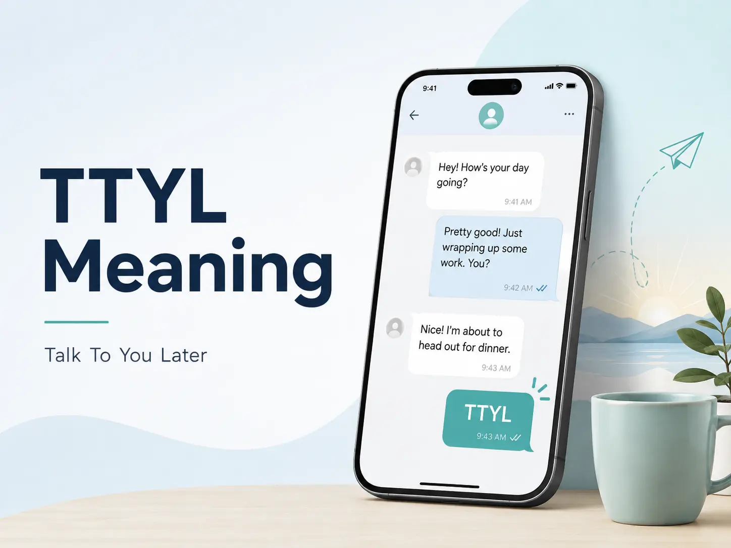 TTYL meaning featured image showing a smartphone chat with “TTYL” and the phrase “Talk To You Later.”