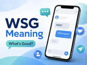WSG meaning featured image showing “What’s Good?” with a smartphone chat conversation and social media messaging icons.