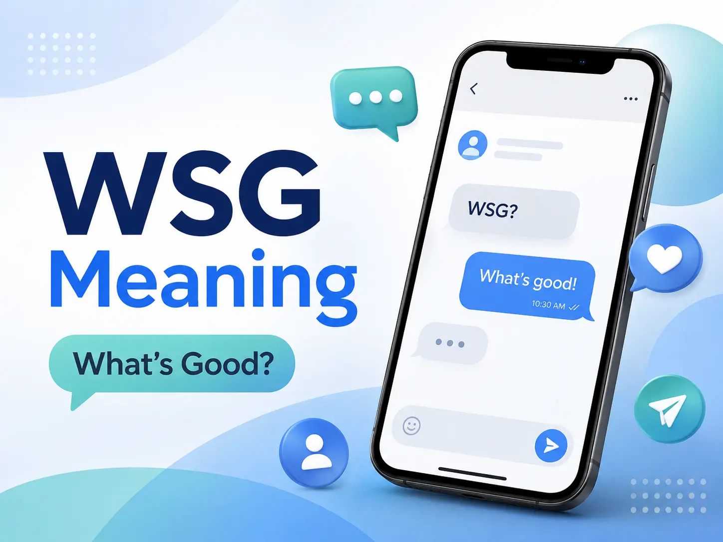 WSG meaning featured image showing “What’s Good?” with a smartphone chat conversation and social media messaging icons.