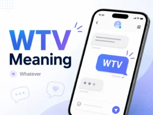 WTV meaning featured image showing WTV as “whatever” in a modern texting chat on a smartphone.
