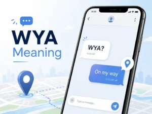 WYA meaning featured image showing a smartphone chat with “WYA?” and “On my way,” plus a location pin and map background.