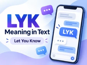 LYK Meaning in Text explained as Let You Know, featuring a smartphone with chat bubbles illustrating the texting abbreviation.